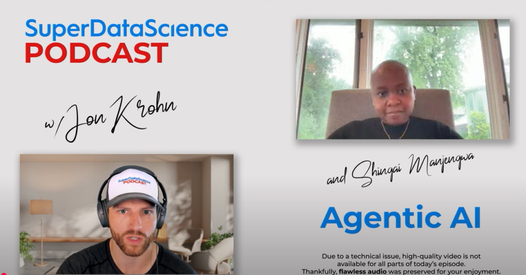 SuperDataSciencePodcast with Jon Krohn Agentic AI Shingai Manjengwa